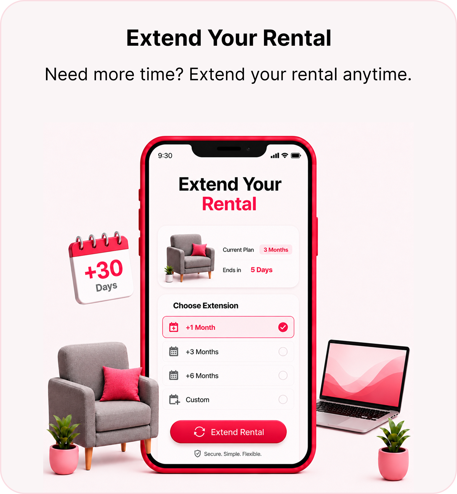 Extend Your Rental — need more time? Extend your rental anytime